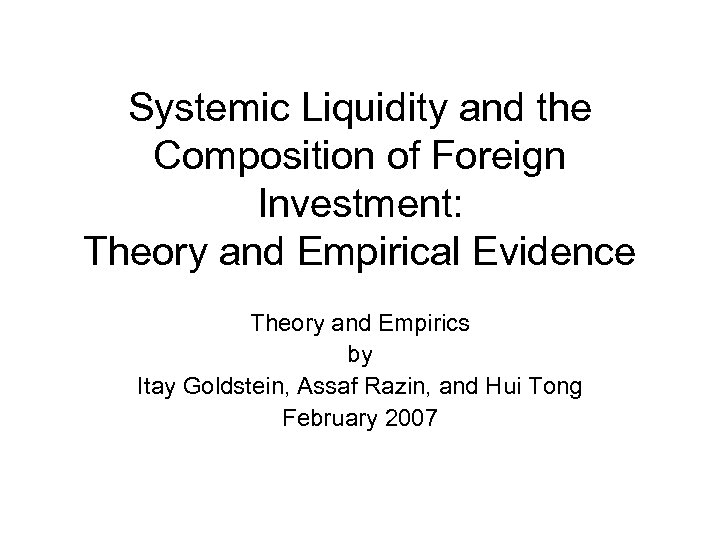 Systemic Liquidity and the Composition of Foreign Investment: Theory and Empirical Evidence Theory and