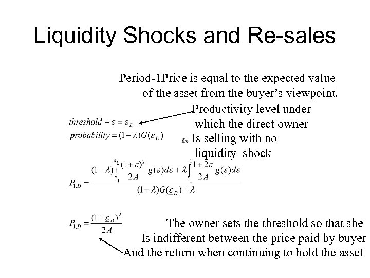 Liquidity Shocks and Re-sales Period-1 Price is equal to the expected value of the