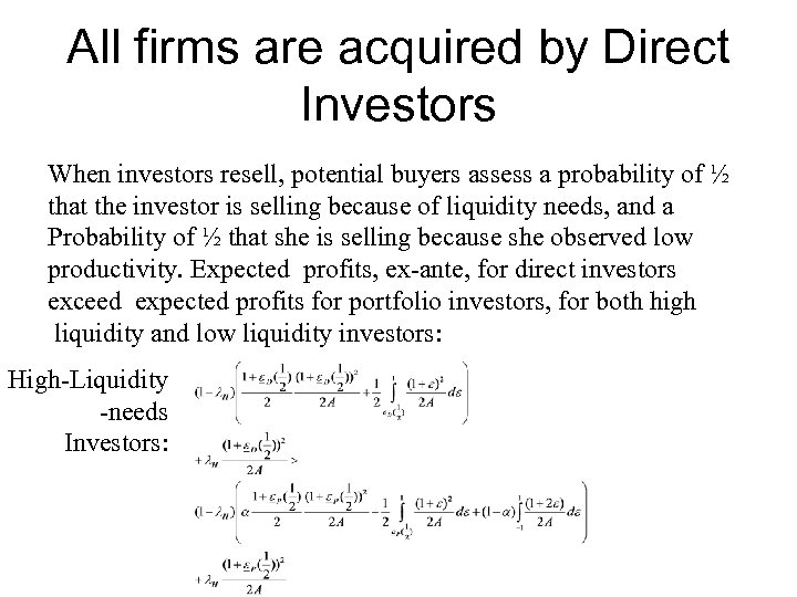 All firms are acquired by Direct Investors When investors resell, potential buyers assess a