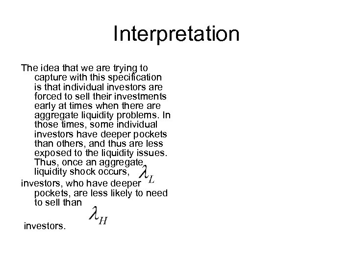 Interpretation The idea that we are trying to capture with this specification is that