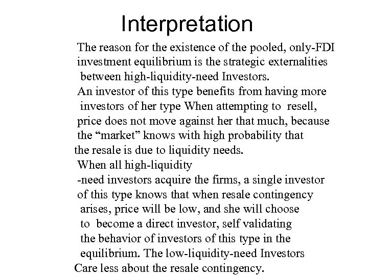 Interpretation The reason for the existence of the pooled, only-FDI investment equilibrium is the
