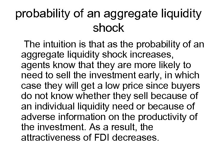 probability of an aggregate liquidity shock The intuition is that as the probability of