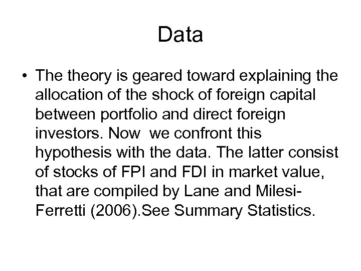 Data • The theory is geared toward explaining the allocation of the shock of