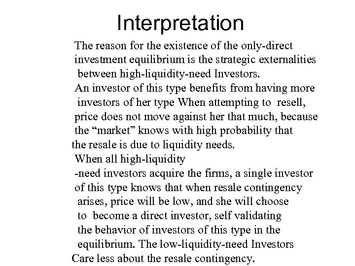 Interpretation The reason for the existence of the only-direct investment equilibrium is the strategic