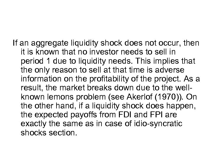 If an aggregate liquidity shock does not occur, then it is known that no