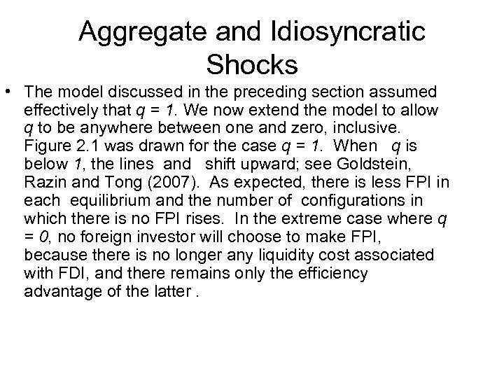 Aggregate and Idiosyncratic Shocks • The model discussed in the preceding section assumed effectively