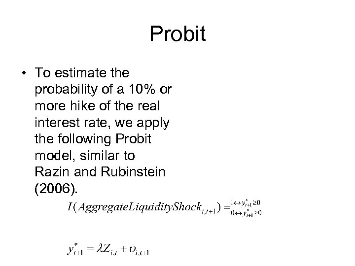 Probit • To estimate the probability of a 10% or more hike of the