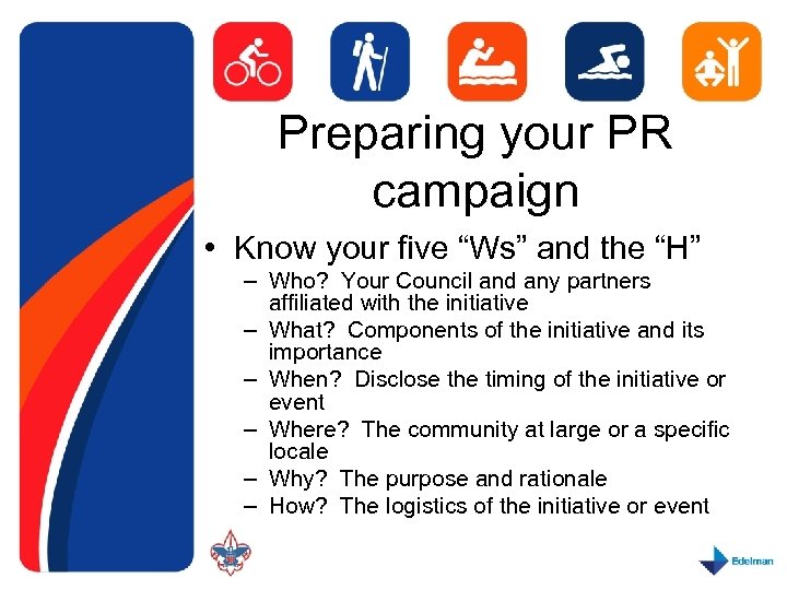 Preparing your PR campaign • Know your five “Ws” and the “H” – Who?