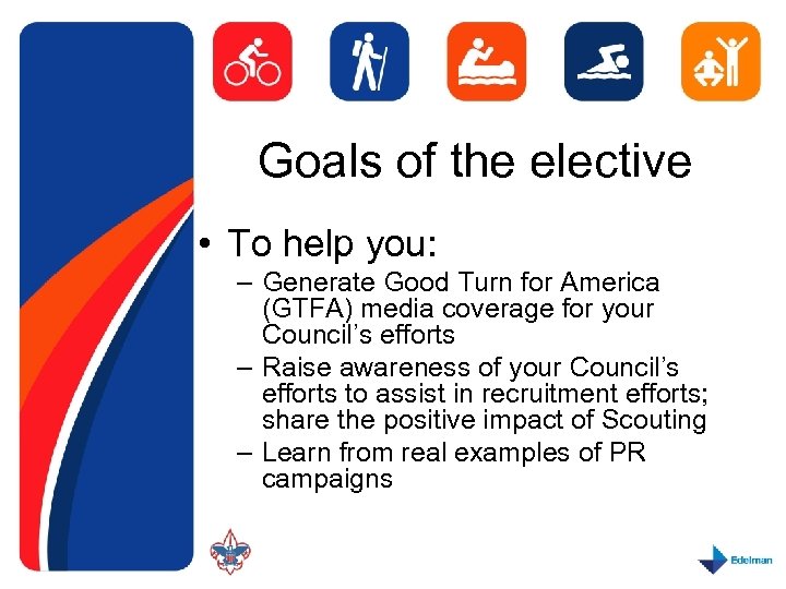 Goals of the elective • To help you: – Generate Good Turn for America