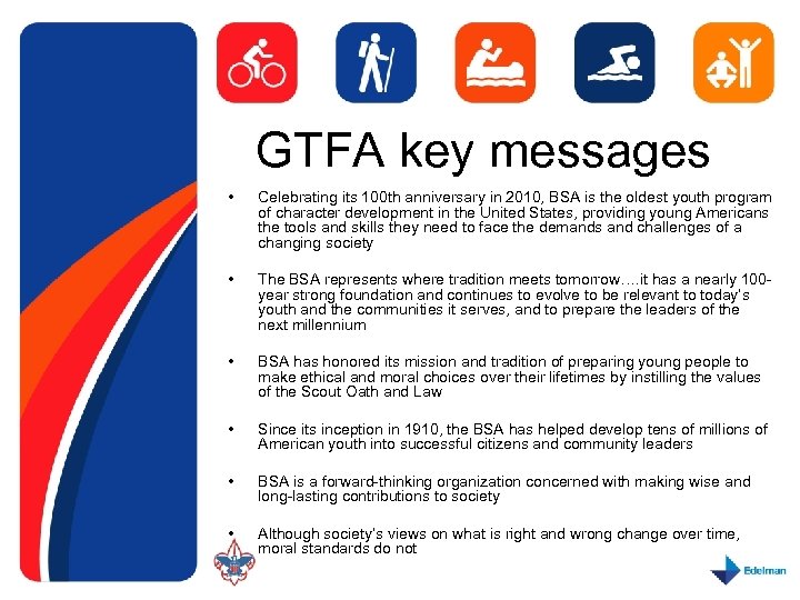 GTFA key messages • Celebrating its 100 th anniversary in 2010, BSA is the