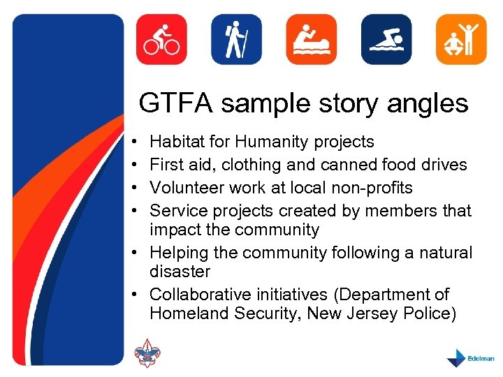 GTFA sample story angles • • Habitat for Humanity projects First aid, clothing and
