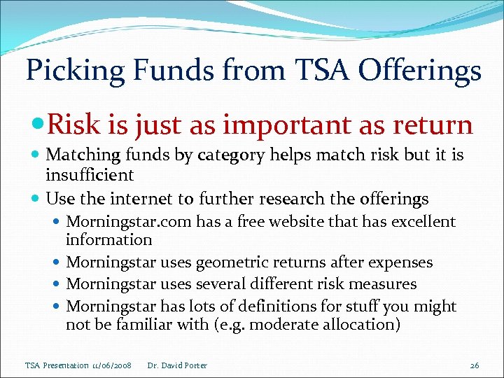 Picking Funds from TSA Offerings Risk is just as important as return Matching funds