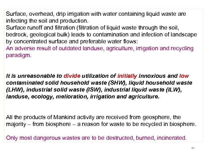Surface, overhead, drip irrigation with water containing liquid waste are infecting the soil and