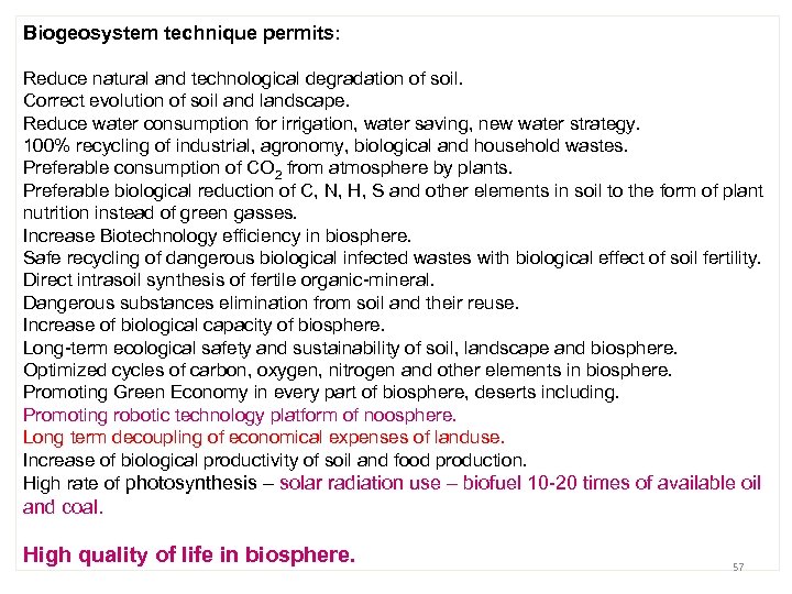 Biogeosystem technique permits: Reduce natural and technological degradation of soil. Correct evolution of soil