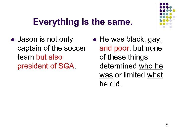 Everything is the same. l Jason is not only captain of the soccer team