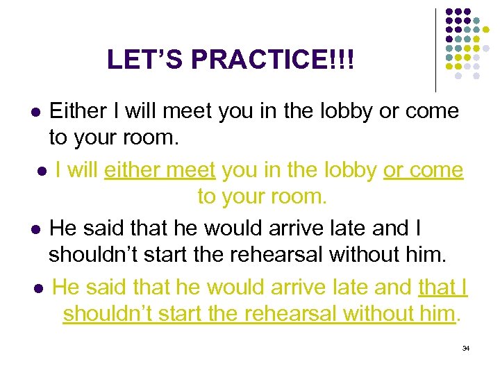 LET’S PRACTICE!!! Either I will meet you in the lobby or come to your