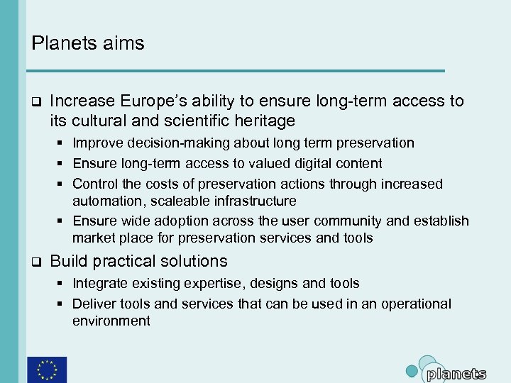 Planets aims q Increase Europe’s ability to ensure long-term access to its cultural and