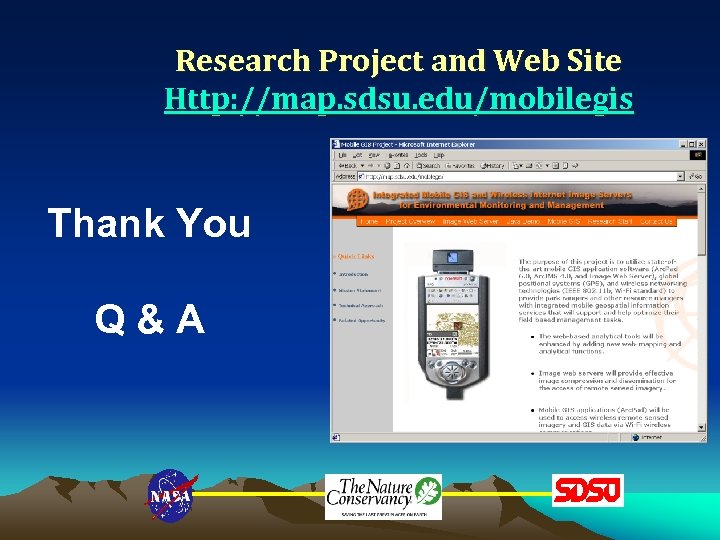 Research Project and Web Site Http: //map. sdsu. edu/mobilegis Thank You Q&A 