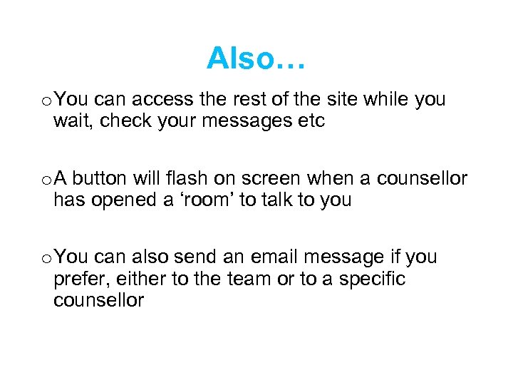 Also… o You can access the rest of the site while you wait, check