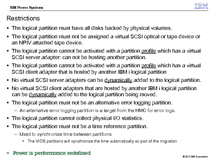 IBM Power Systems STG Technical Enablement Conference Restrictions § The logical partition must have