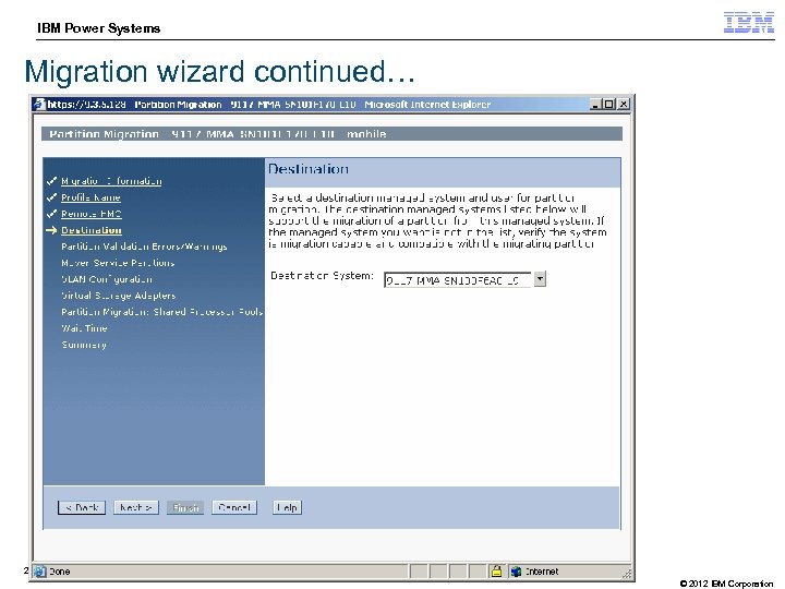 IBM Power Systems STG Technical Enablement Conference Migration wizard continued… 26 © 2012 IBM