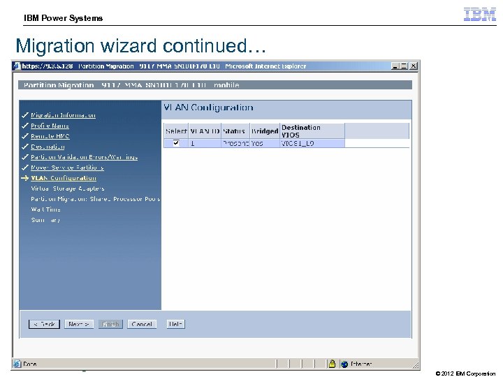 IBM Power Systems STG Technical Enablement Conference Migration wizard continued… 29 © 2012 IBM
