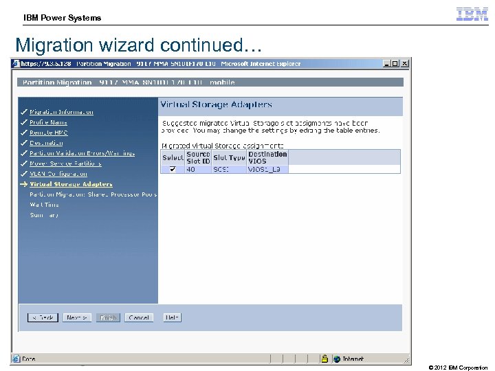 IBM Power Systems STG Technical Enablement Conference Migration wizard continued… 30 © 2012 IBM