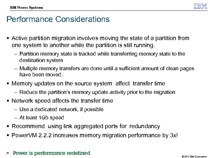 IBM Power Systems STG Technical Enablement Conference Performance Considerations § Active partition migration involves