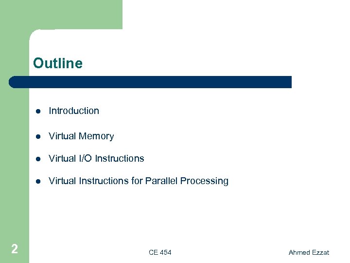 Outline l l Virtual Memory l Virtual I/O Instructions l 2 Introduction Virtual Instructions