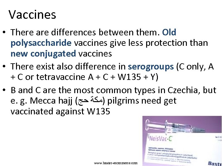 Vaccines • There are differences between them. Old polysaccharide vaccines give less protection than