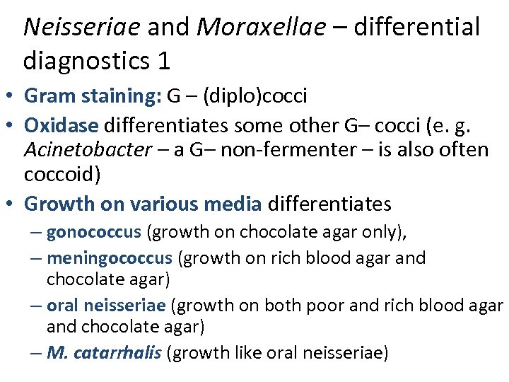 Neisseriae and Moraxellae – differential diagnostics 1 • Gram staining: G – (diplo)cocci •