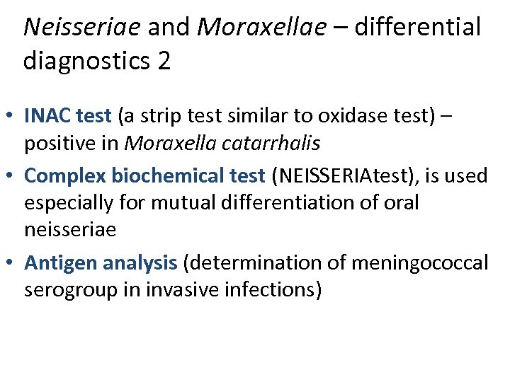 Neisseriae and Moraxellae – differential diagnostics 2 • INAC test (a strip test similar