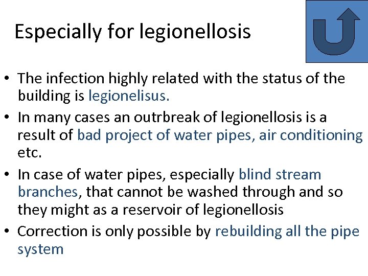 Especially for legionellosis • The infection highly related with the status of the building