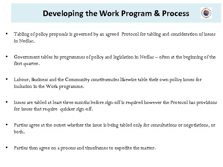 Developing the Work Program & Process • Tabling of policy proposals is governed by