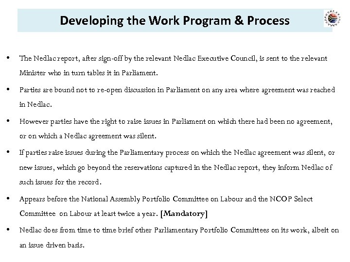 Developing the Work Program & Process • The Nedlac report, after sign-off by the