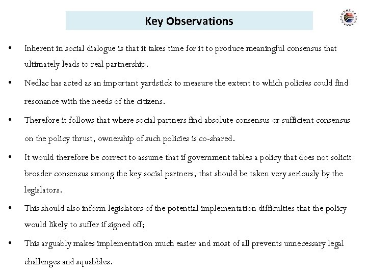 Key Observations • Inherent in social dialogue is that it takes time for it