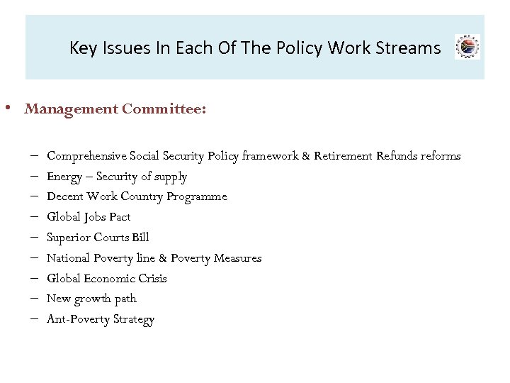 Key Issues In Each Of The Policy Work Streams • Management Committee: – –