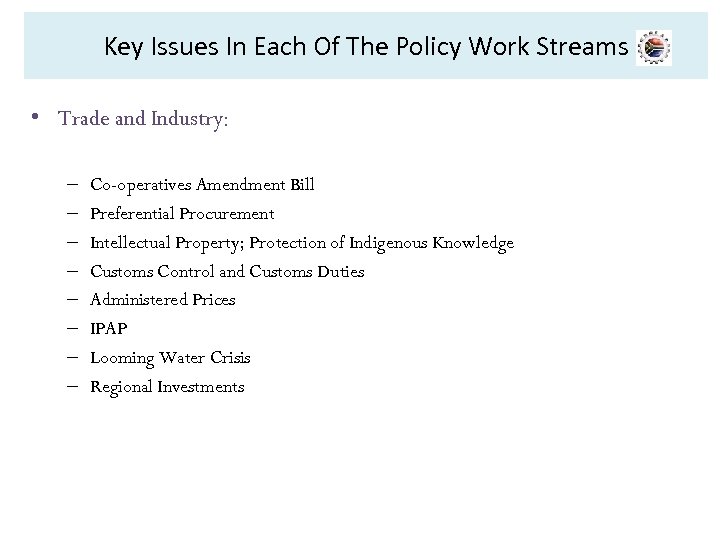 Key Issues In Each Of The Policy Work Streams • Trade and Industry: –