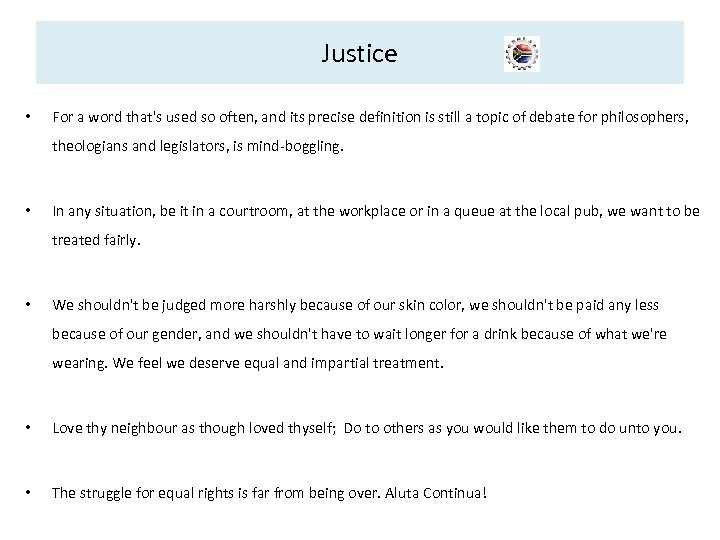 Justice • For a word that's used so often, and its precise definition is