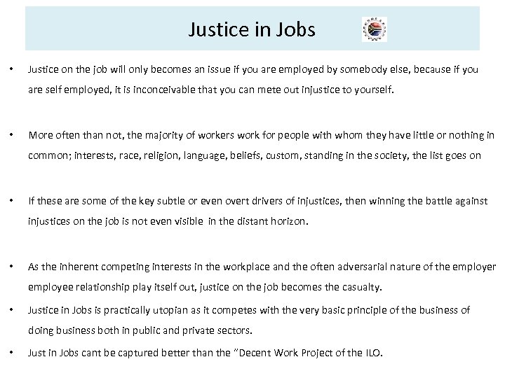 Justice in Jobs • Justice on the job will only becomes an issue if