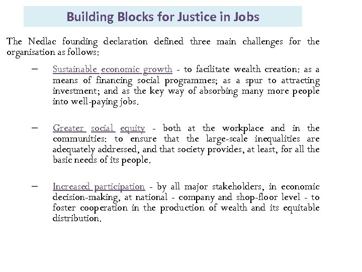 Building Blocks for Justice in Jobs The Nedlac founding declaration defined three main challenges