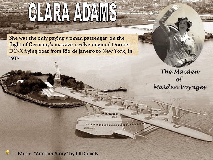 She was the only paying woman passenger on the flight of Germany’s massive, twelve-engined