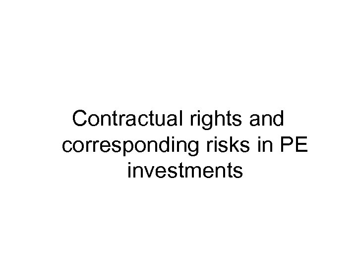 Contractual rights and corresponding risks in PE investments 