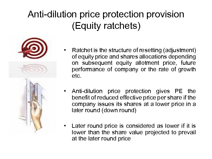 Anti-dilution price protection provision (Equity ratchets) • Ratchet is the structure of resetting (adjustment)