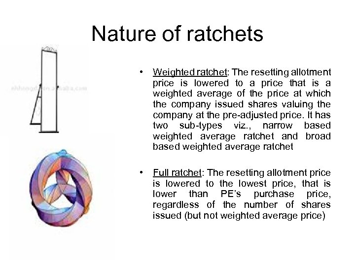 Nature of ratchets • Weighted ratchet: The resetting allotment price is lowered to a