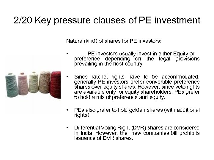2/20 Key pressure clauses of PE investment Nature (kind) of shares for PE investors: