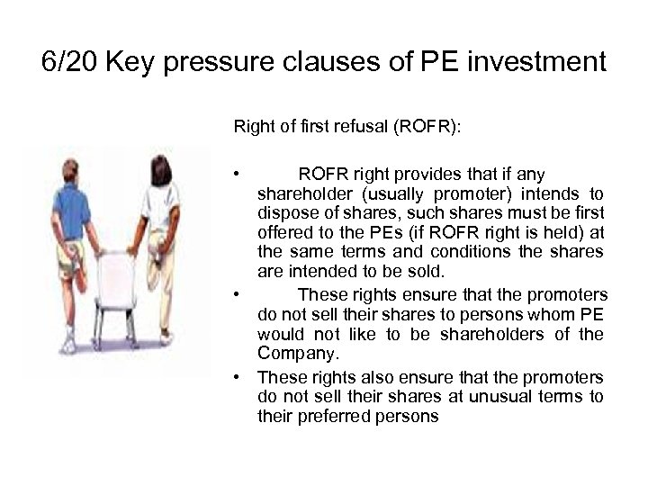 6/20 Key pressure clauses of PE investment Right of first refusal (ROFR): • ROFR