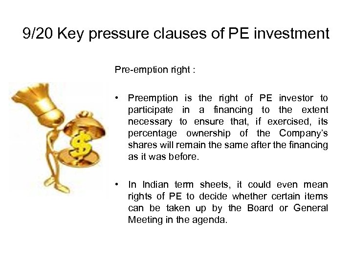 9/20 Key pressure clauses of PE investment Pre-emption right : • Preemption is the