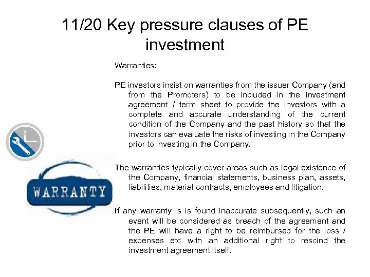 11/20 Key pressure clauses of PE investment Warranties: PE investors insist on warranties from