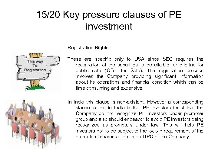 15/20 Key pressure clauses of PE investment Registration Rights: These are specific only to